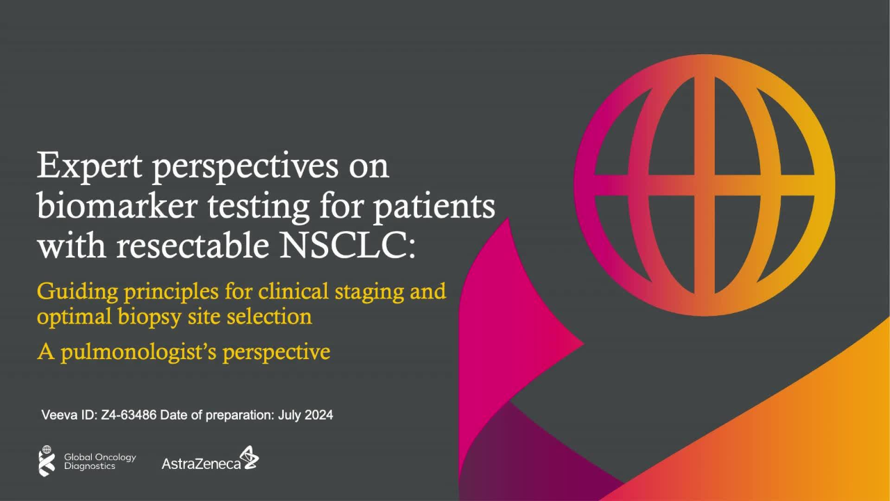 Video on Biomarker testing in patients with resectable NSCLC: clinical staging and biopsy site selection